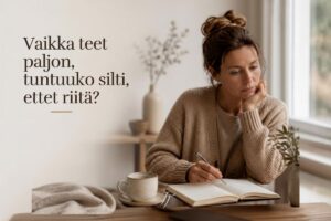 miksi riittämättömyyden tunne ei mene pois